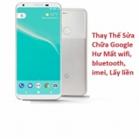 Thay Thế Sửa Chữa Google Pixel 3 Hư Mất wifi, bluetooth, imei, Lấy liền